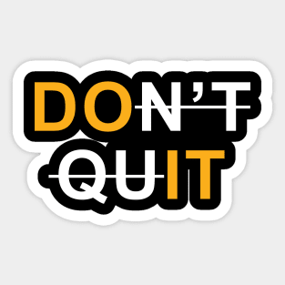 Don't Quit Do It Idea Sarcasm Sticker